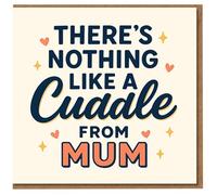 There's Nothing Like a Cuddle from Mum Card - Heartfelt Mother's Day Card for Mum, Sweet Hug Theme with Hearts