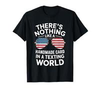 There's Nothing Like A Handmade Card In A Texting World T-Shirt