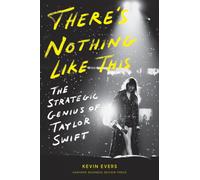 There's Nothing Like This : The Strategic Genius of Taylor Swift