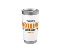 There's Nothing My GOD Cannot Do - Jeremiah 32:17 Bible Stainless Steel Insulated Tumbler