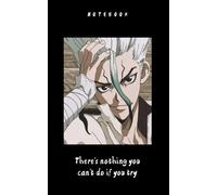 There's nothing you can't do if you try: small notebook for senku ishigami lovers , 5x8 , 120 pages