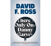 There's Only One Danny Garvey: A powerful, moving, darkly funny novel about FOOTBALL, community and second chances - SHORTLISTED FOR SCOTTISH FICTION BOOK OF THE YEAR