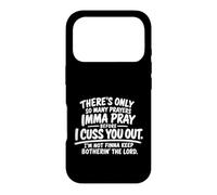 There's Only So Many Prayers Imma Pray Before Funny Saying Case for iPhone 17 Pro