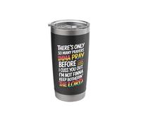 There's Only So Many Prayers Imma Pray Before Funny Saying Stainless Steel Insulated Tumbler