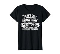 There's Only So Many Prayers Imma Pray Before Funny Saying Value Graphic T-Shirt, Women, Black, L