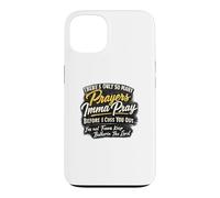There's Only So Many Prayers Imma Pray Before I Cuss You Out Case for iPhone 13