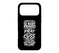 There's Only So Many Prayers Imma Pray Before I Cuss You Out Case for iPhone 17 Pro Max