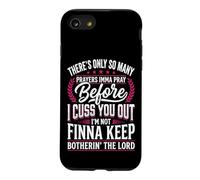 There's Only So Many Prayers Imma Pray Before I Cuss You Out Case for iPhone SE (2020) / 7/8