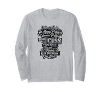 There's Only So Many Prayers Imma Pray Before I Cuss You Out Long Sleeve T-Shirt