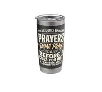 There's Only So Many Prayers Imma Pray Before I Cuss You Out Stainless Steel Insulated Tumbler