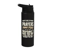 There's Only So Many Prayers Imma Pray Before I Cuss You Out Stainless Steel Insulated Water Bottle