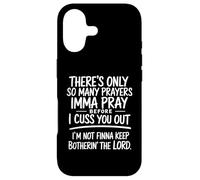 There's Only So Many Prayers Imma Pray Funny Religion Quote Case for iPhone 17