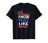 There's Snow Place Like Home T-Shirt