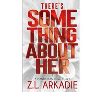 There's Something About Her: A Manhattan Love Story: Volume 2 (Steamy Destinations Romance Series)