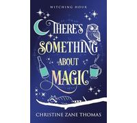 There's Something About Magic (Witching Hour)