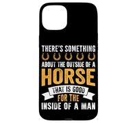 There's Something About The Outside Of A Horse That Is Good Case for iPhone 15 Plus