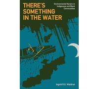 There's Something in the Water: Environmental Racism in Indigenous & Black Communities