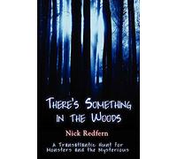 There's Something in the Woods: A Transatlantic Hunt for Monsters and the Mysterious