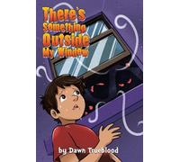 There's Something Outside My Window