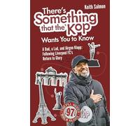 There's Something that the Kop Wants You to Know: A Dad, a Lad and Jurgen Klopp, Following Liverpool Football Club's Return to Glory