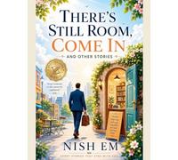 There's Still Room, Come In and Other Stories