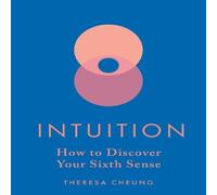 Theresa Cheung Intuition : How to Discover Your Sixth Sense Hardcover Book Theresa Cheung Multicolor