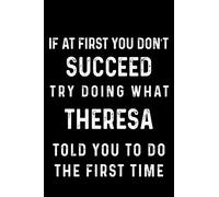 THERESA Gift Name Personalized Birthday Funny Christmas Joke Journal: This Design is the perfect Gift Idea for anyone named THERESA