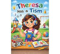 Theresa Has A Tism: A story about honesty, empathy, and seeing the world differently (Advo Cat Kids Series)