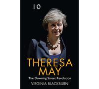 Theresa May: The Downing Street Revolution