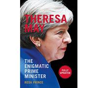 Theresa May: The Enigmatic Prime Minister
