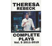 Theresa Rebeck: Complete Plays, 2011-2019