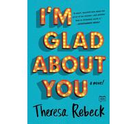 Theresa Rebeck I'm Glad About You Paperback Book Theresa Rebeck Multicolor