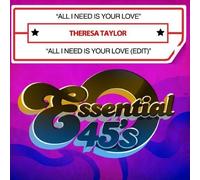 Theresa Taylor - All I Need Is Your Love (Digital 45)
