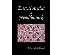 Therese de Dillmont Th'r'se De Dillmont Encyclopedia of Needlework (Paperback)