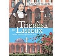 Therese de Lisieux Comic Book: Loving Is Giving Everything Away