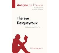Thérèse Desqueyroux de François Mauriac (Analyse de l'oeuvre): Analyse complète et résumé détaillé de l'oeuvre (Fiche de lecture)