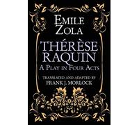 Therese Raquin: A Play in Four Acts