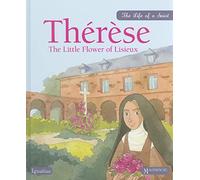 Therese: The Little Flower of Lisieux (Life of a Saint)