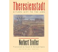 Theresienstadt: Hitler's Gift to the Jews