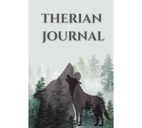 THERIAN JOURNAL: Wolf Edition: Aesthetic Dark Forest Lined Notebook for Shifts, Quads, Gear Ideas & Dreams | Safe Space for Therians, Furries & Alterhumans