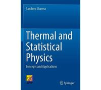 Thermal and Statistical Physics: Concepts and Applications
