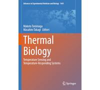 Thermal Biology: Temperature Sensing and Temperature-Responding Systems (Advances in Experimental Medicine and Biology, 1461)