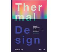Thermal Design : Heat Sinks, Thermoelectrics, Heat Pipes, Compact Heat Exchangers, and Solar Cells