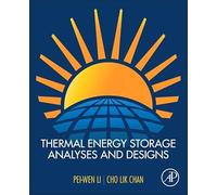 Thermal Energy Storage Analyses and Designs