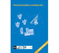 Thermal Insulation: Avoiding Risks: A Good Practice Guide Supporting Building Regulations Requirements (BR 262) (Bre Report, 262)