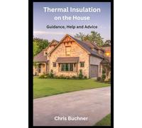 Thermal Insulation on the House: Guidance, Help and Advice