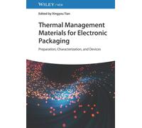 Thermal Management Materials for Electronic Packaging : Preparation, Characterization, and Devices