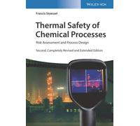 Thermal Safety of Chemical Processes : Risk Assessment and Process Design