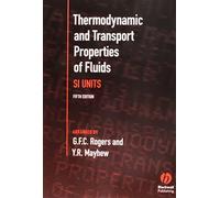 Thermodynamic and Transport Properties of Fluids: S. I. Units by Rogers. G. F. C. ( 1994 ) Paperback