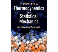 Thermodynamics and Statistical Mechanics: An Integrated Approach (Cambridge Series in Chemical Engineering)